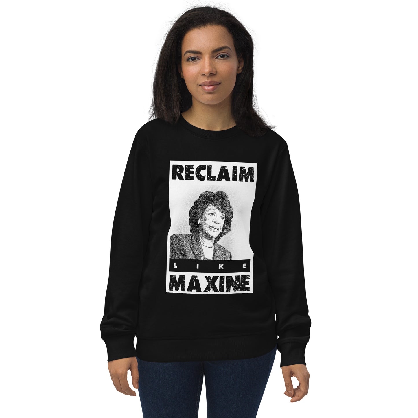 Reclaim Like Maxine Unisex organic sweatshirt