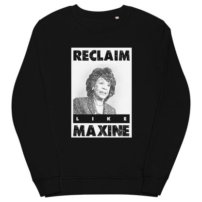 Reclaim Like Maxine Unisex organic sweatshirt