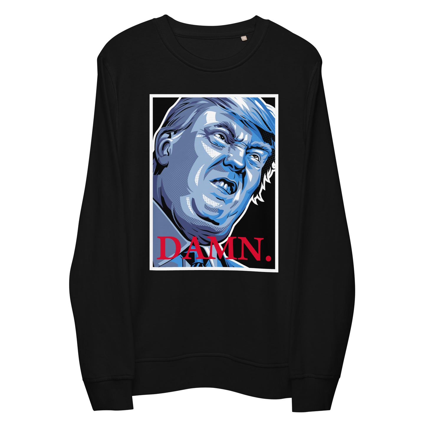 Trump Damn Unisex organic sweatshirt