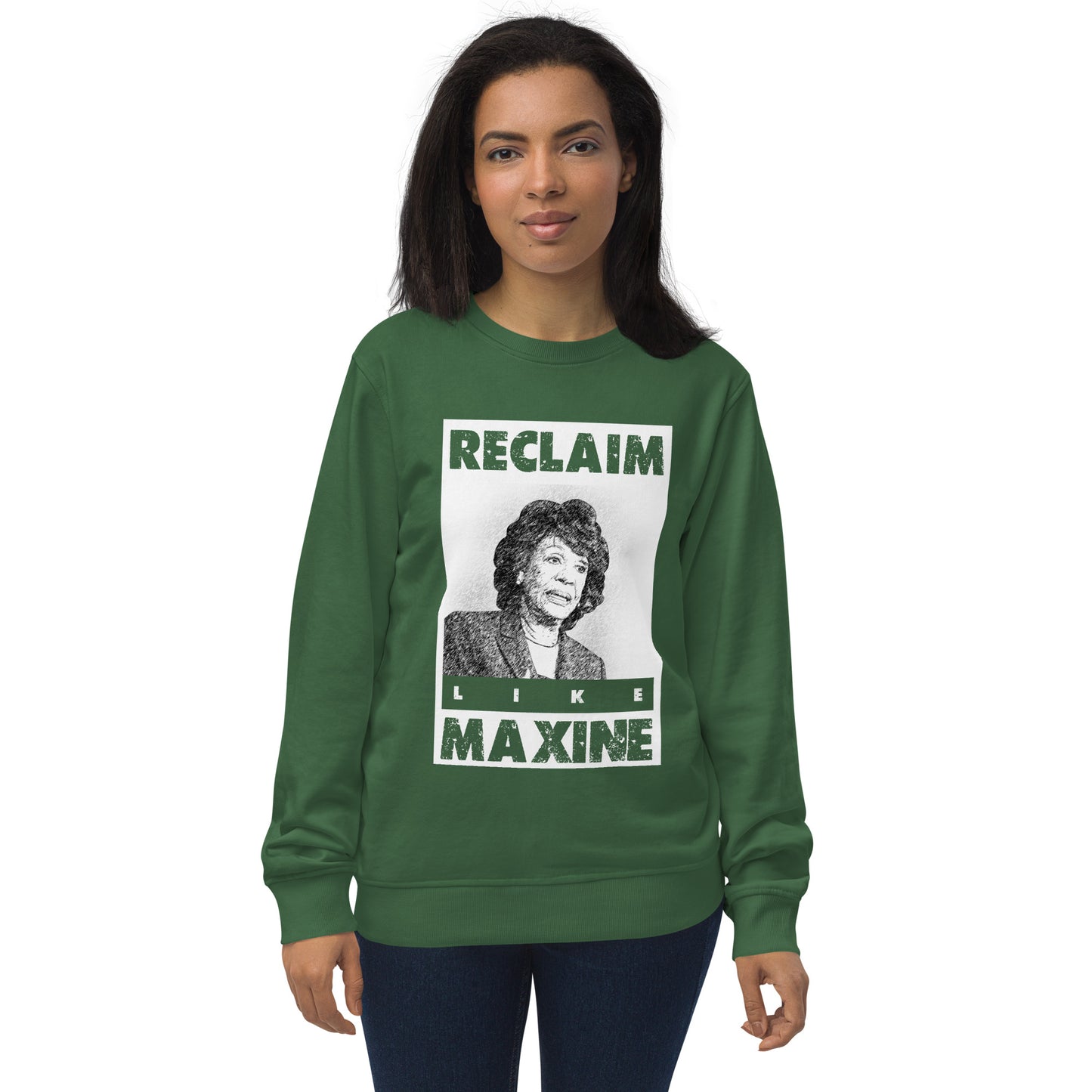 Reclaim Like Maxine Unisex organic sweatshirt