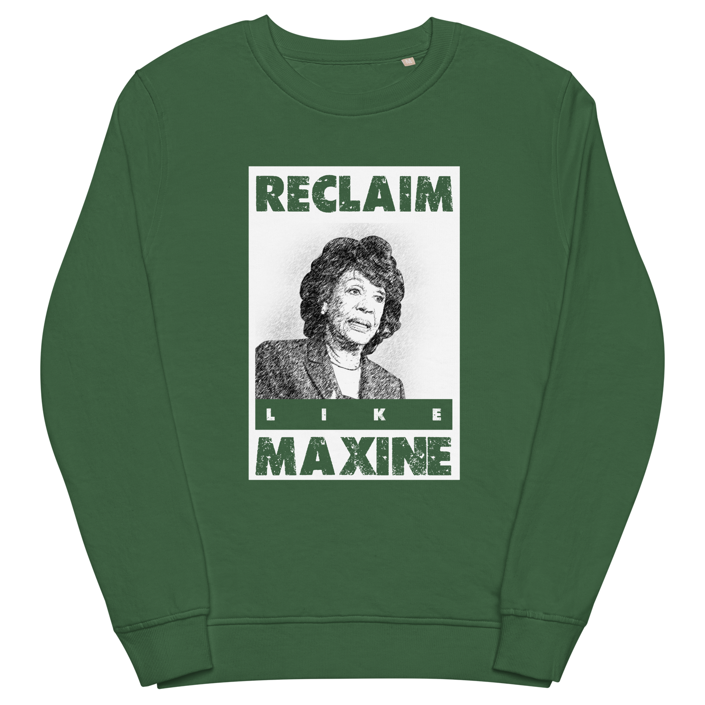 Reclaim Like Maxine Unisex organic sweatshirt