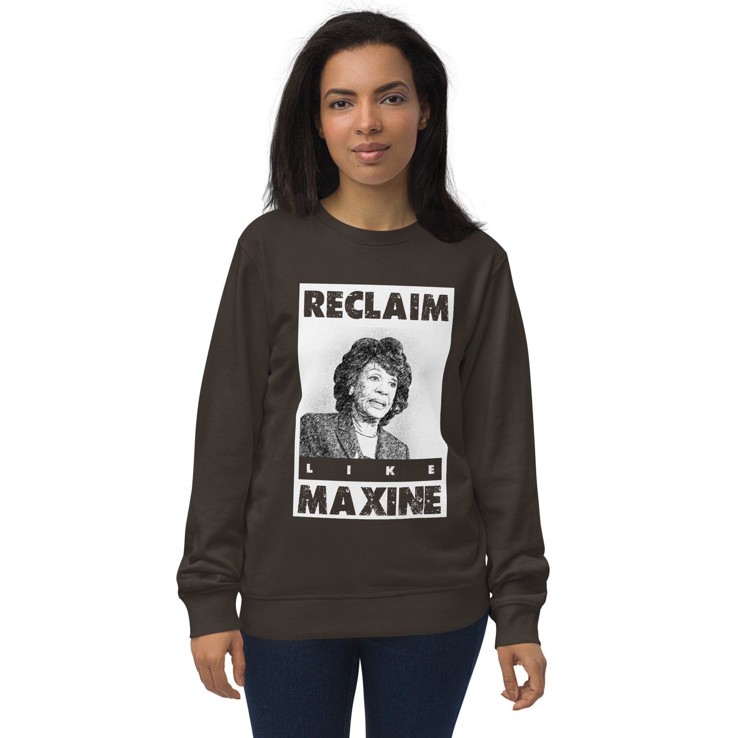 Reclaim Like Maxine Unisex organic sweatshirt