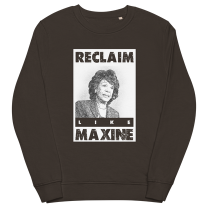 Reclaim Like Maxine Unisex organic sweatshirt