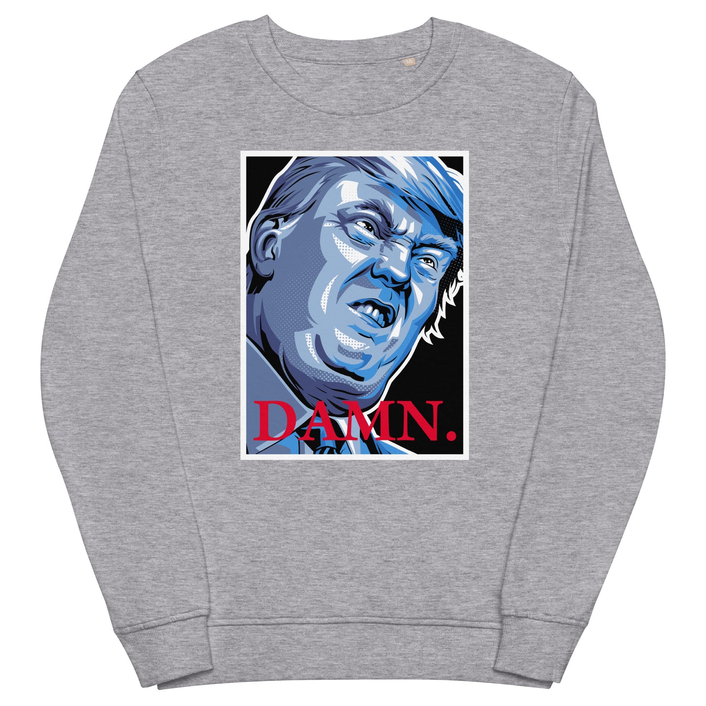 Trump Damn Unisex organic sweatshirt