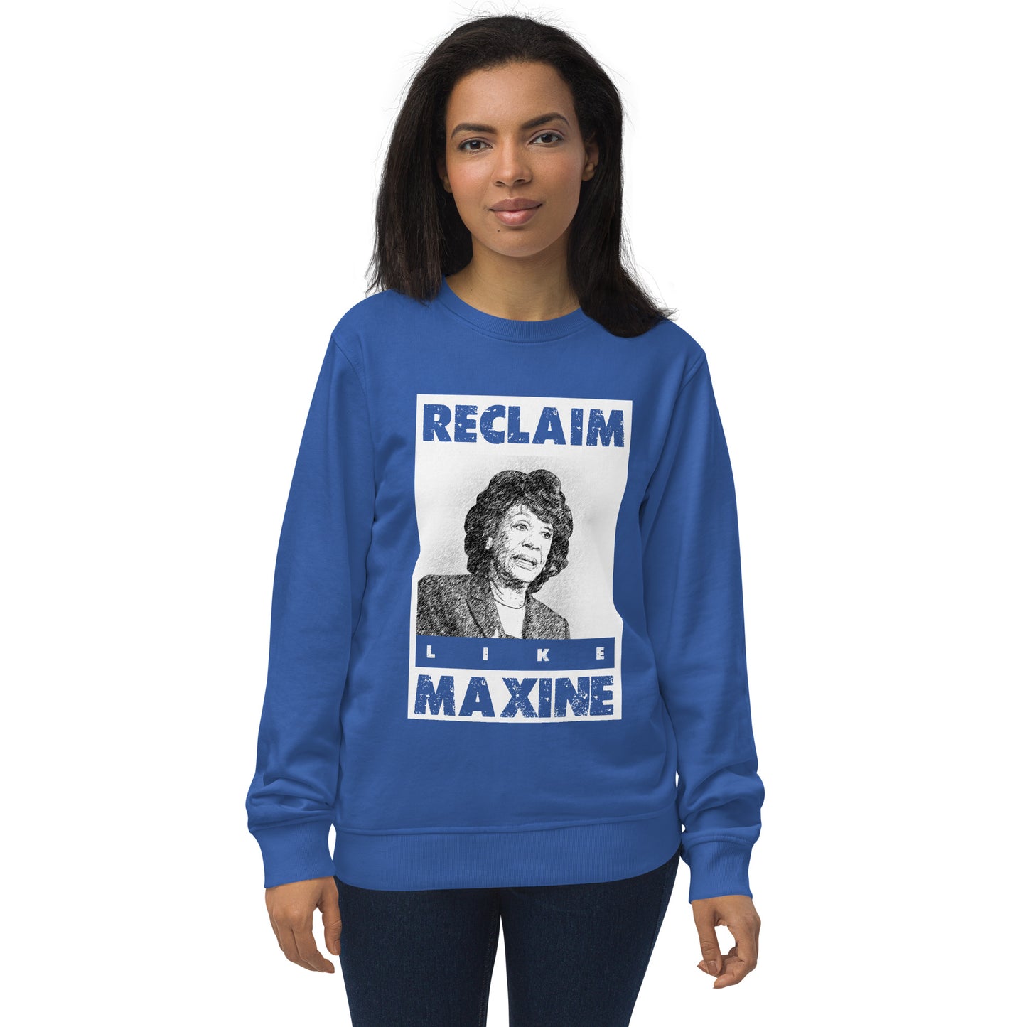 Reclaim Like Maxine Unisex organic sweatshirt