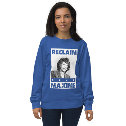 Reclaim Like Maxine Unisex organic sweatshirt