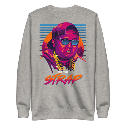 Get The Strap Unisex Premium Sweatshirt