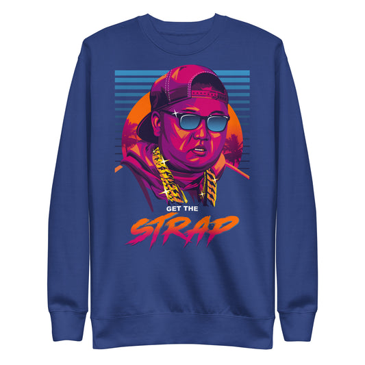 Get The Strap Unisex Premium Sweatshirt